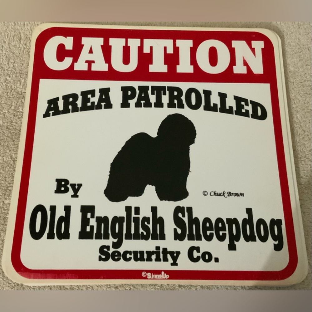 Vintage Caution Area Patrolled by Old English Sheep Dog Sign 11X11